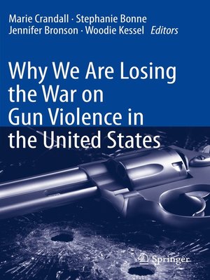 cover image of Why We Are Losing the War on Gun Violence in the United States
